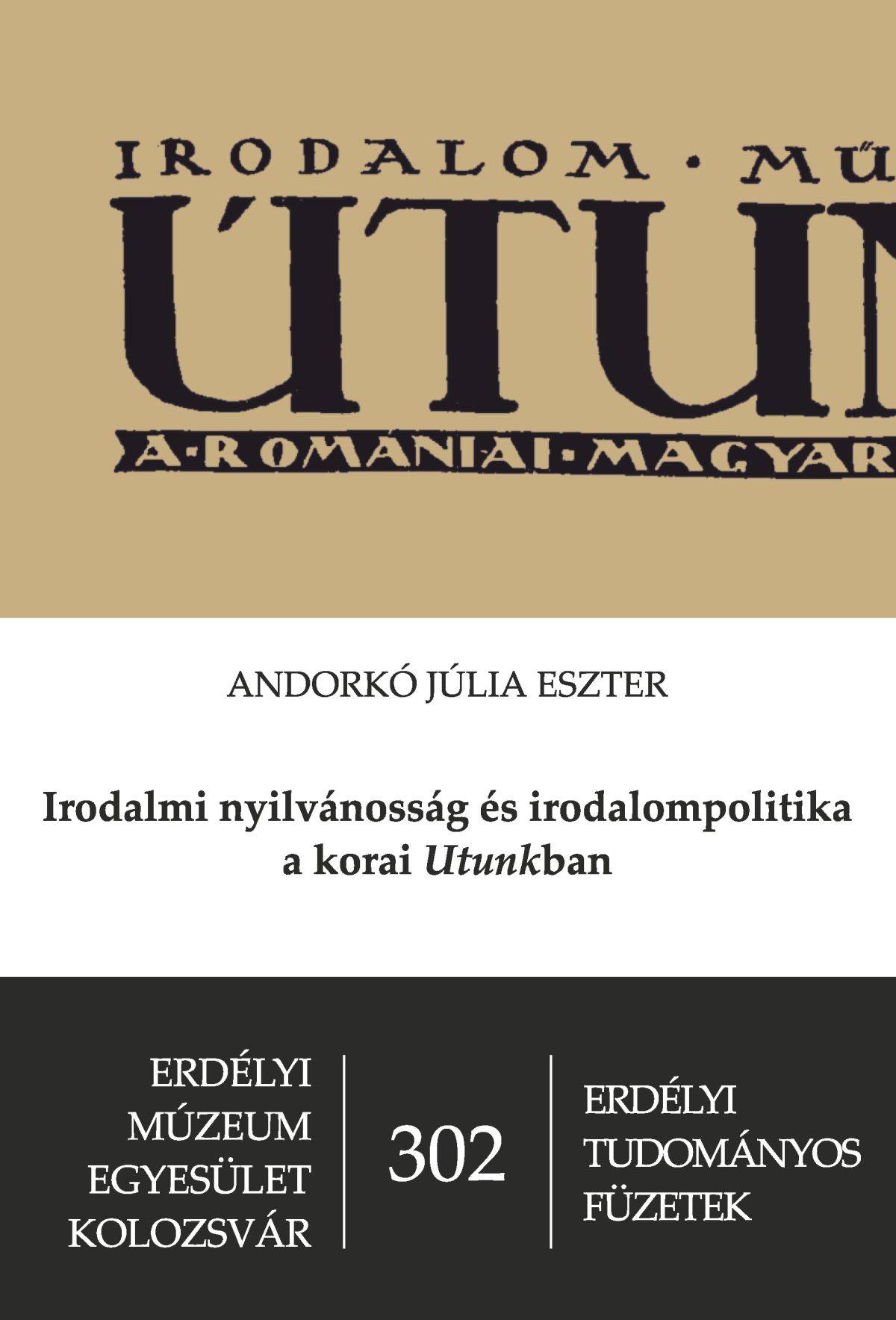 Irodalmi nyilvánosság és irodalompolitika a korai Utunkban