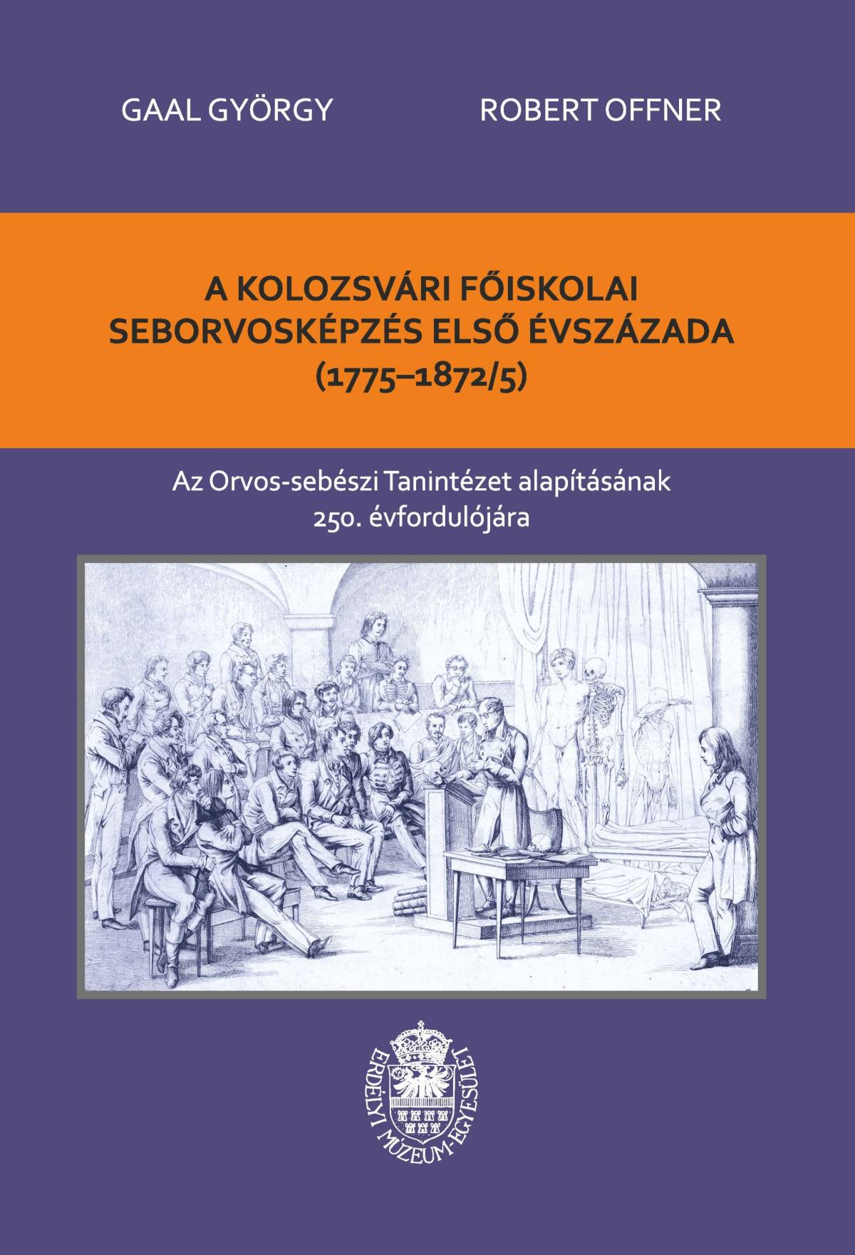 A kolozsvári főiskolai seborvosképzés első évszázada (1775-1872/5)
