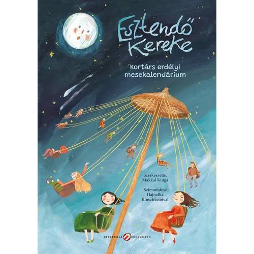 Esztendő kereke - Kortárs erdélyi mesekalendárium