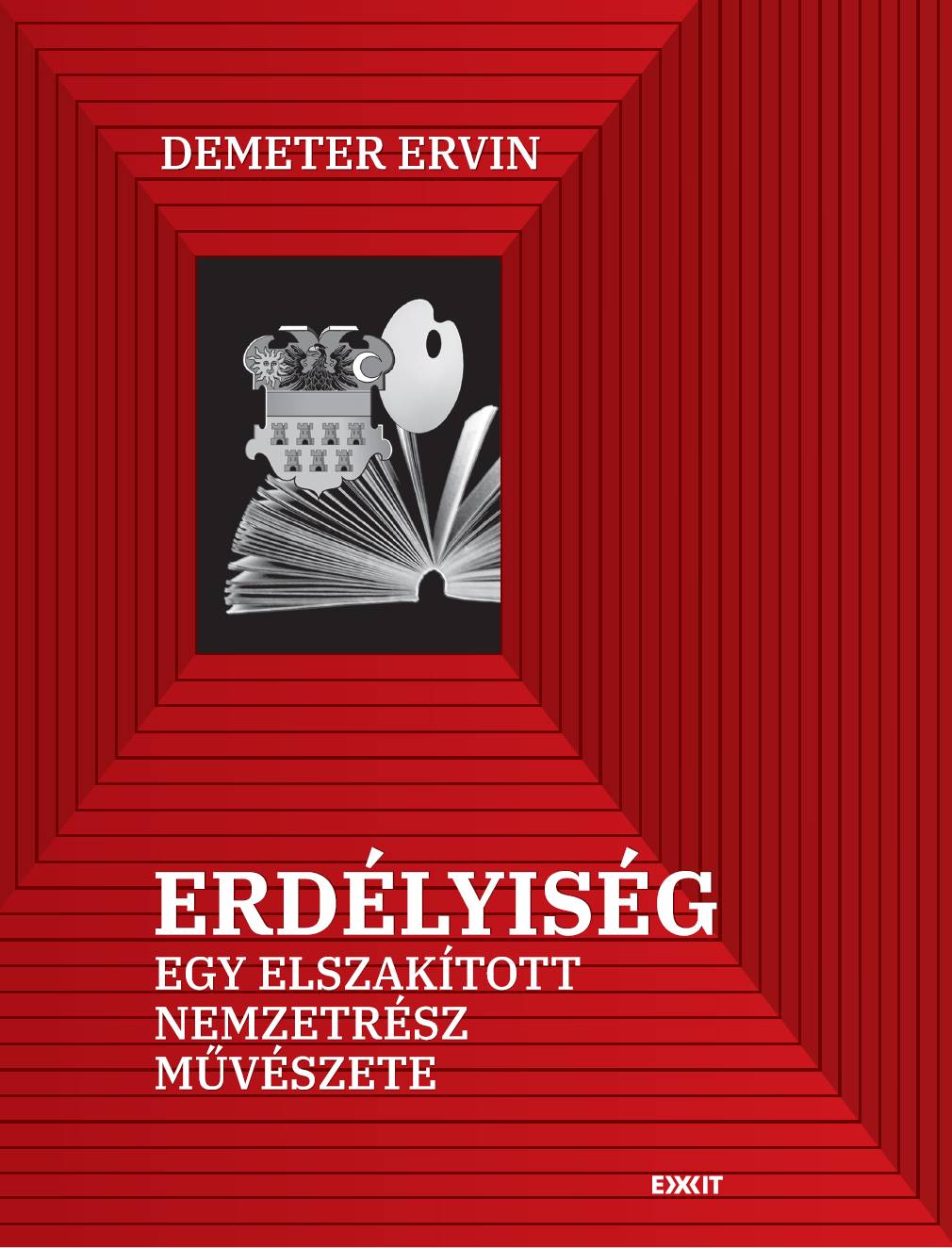 Erdélyiség. Egy elszakított nemzetrész művészete