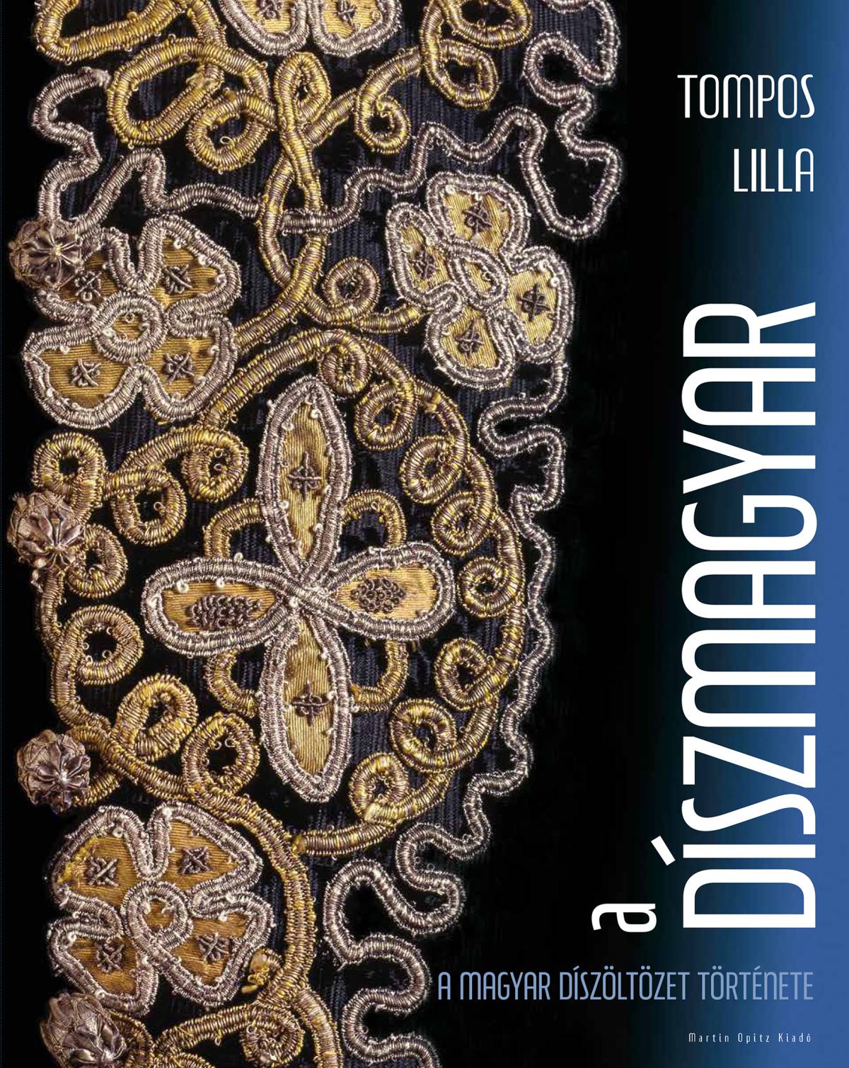 A díszmagyar. A magyar díszöltözet története